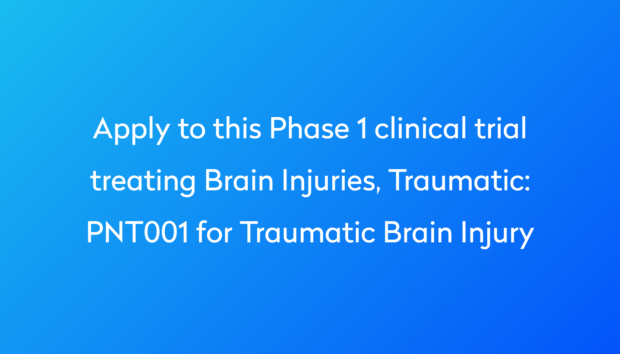 pnt001-for-traumatic-brain-injury-clinical-trial-2023-power